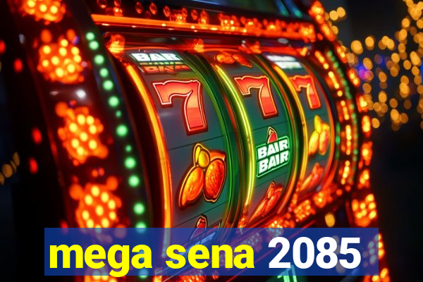 mega sena 2085